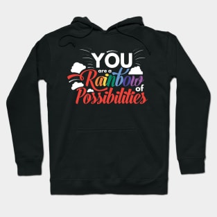 You Are a Rainbow of Possibilites Hoodie